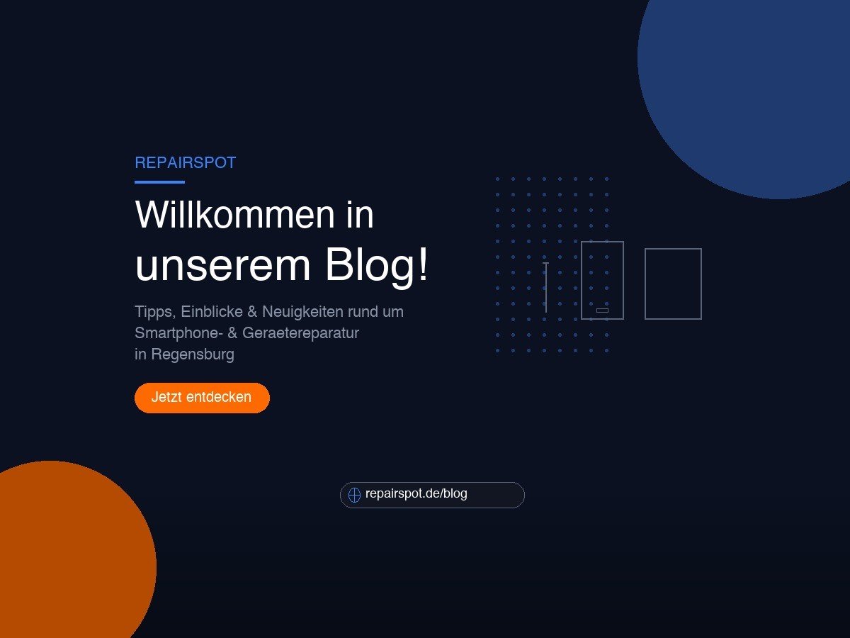 Willkommensbild für den Blog von RepairSpot Regensburg mit Text und Grafiken